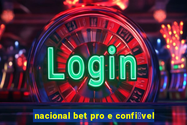 nacional bet pro e confi谩vel