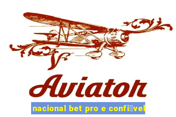 nacional bet pro e confi谩vel