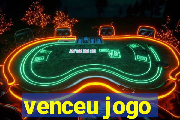 venceu jogo