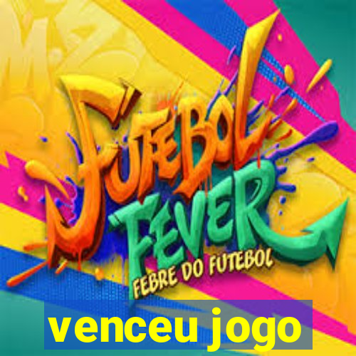 venceu jogo