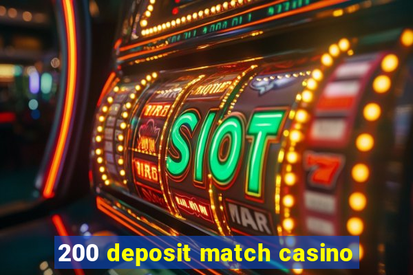 200 deposit match casino