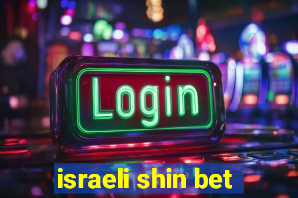 israeli shin bet