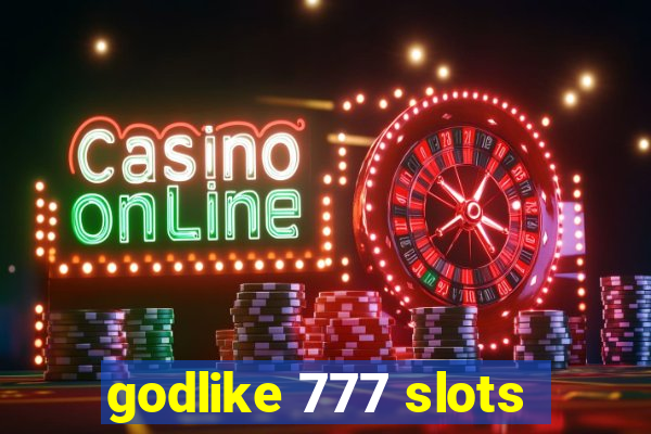 godlike 777 slots