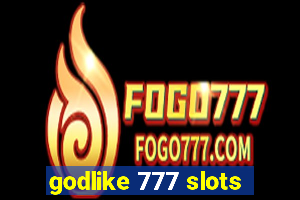 godlike 777 slots