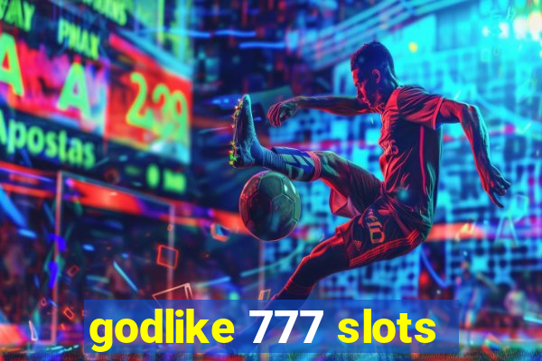 godlike 777 slots