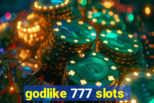 godlike 777 slots