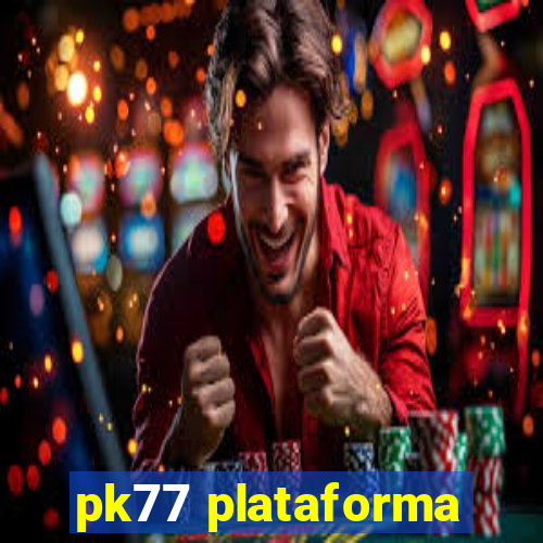 pk77 plataforma