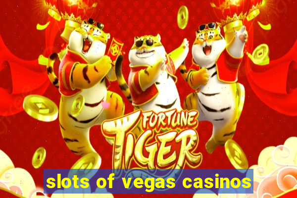 slots of vegas casinos