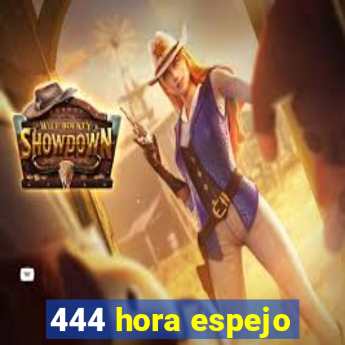 444 hora espejo