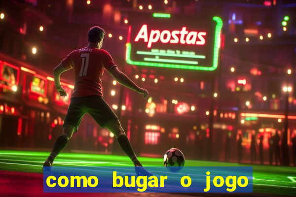 como bugar o jogo fortune tiger