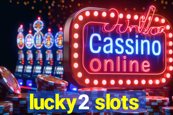 lucky2 slots