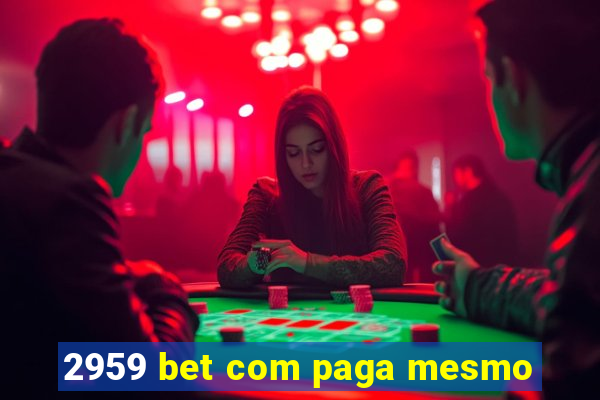 2959 bet com paga mesmo