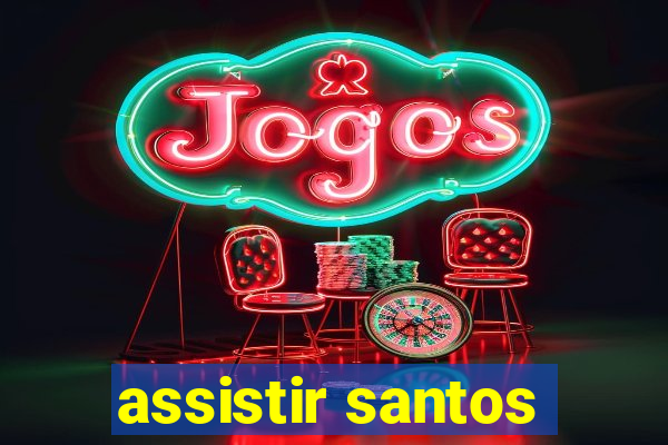 assistir santos