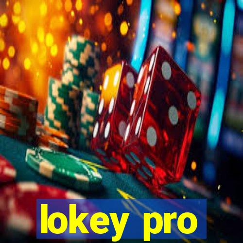 lokey pro