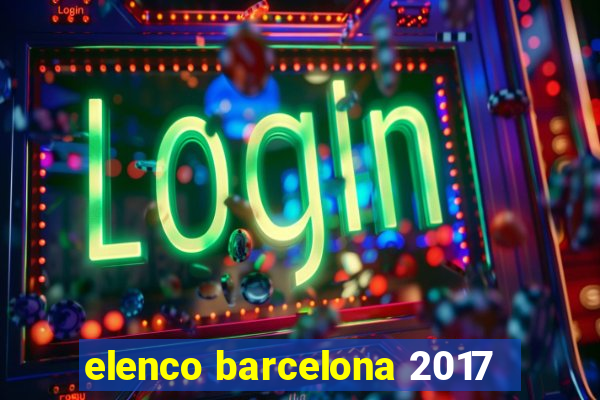 elenco barcelona 2017