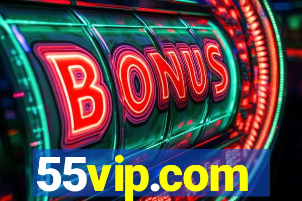 55vip.com