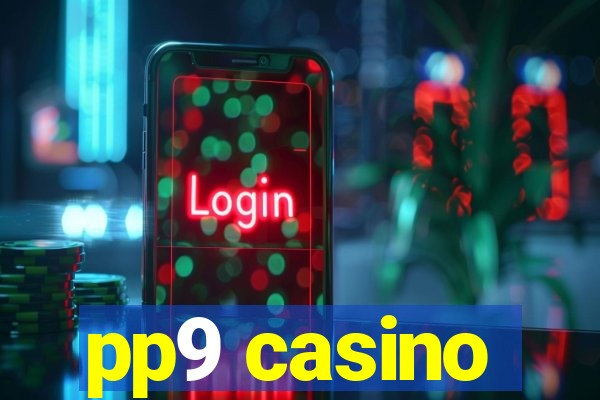 pp9 casino