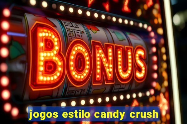 jogos estilo candy crush