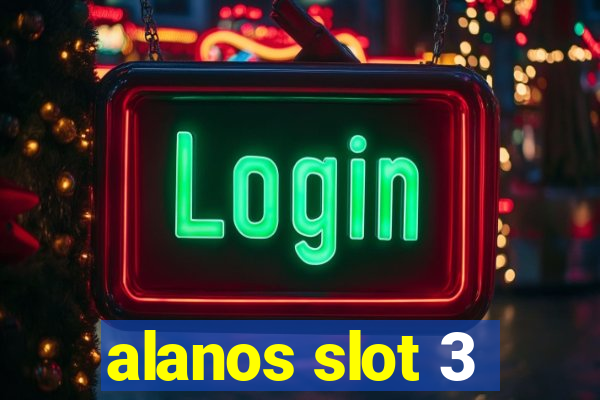 alanos slot 3