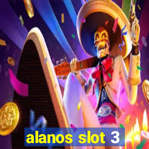 alanos slot 3