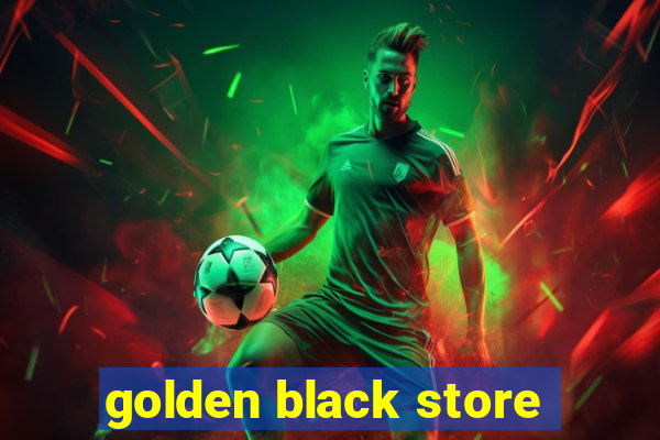 golden black store