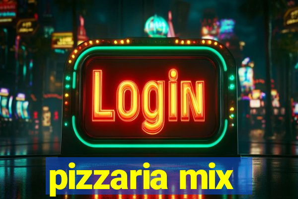 pizzaria mix