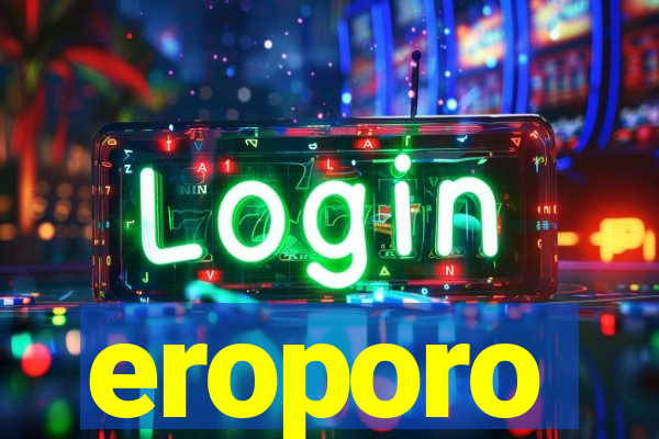 eroporo