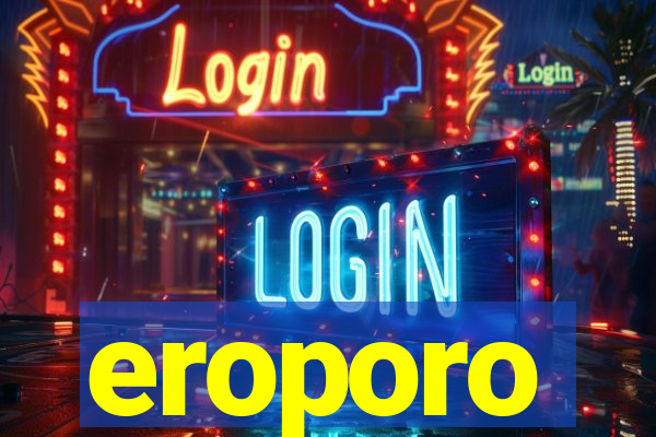 eroporo