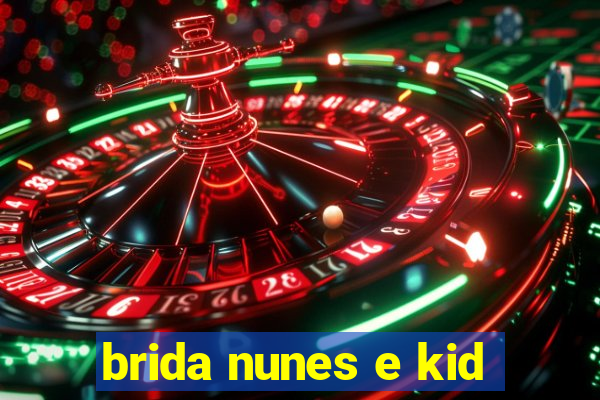 brida nunes e kid