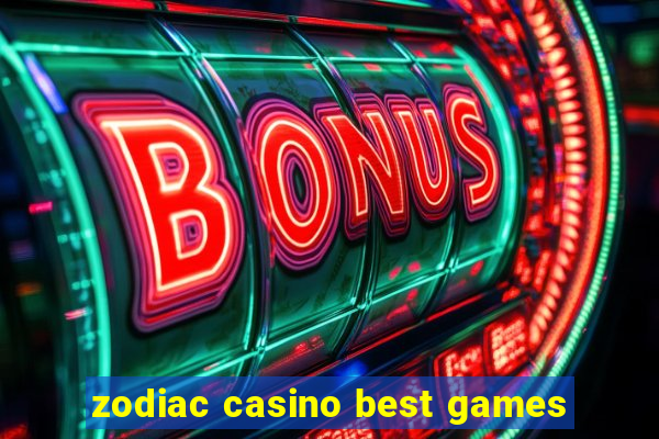 zodiac casino best games