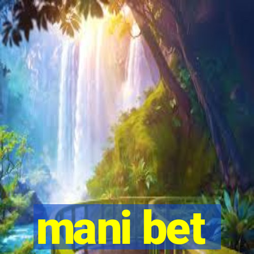 mani bet