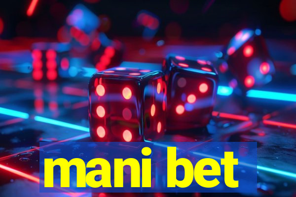 mani bet