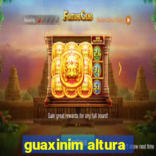 guaxinim altura