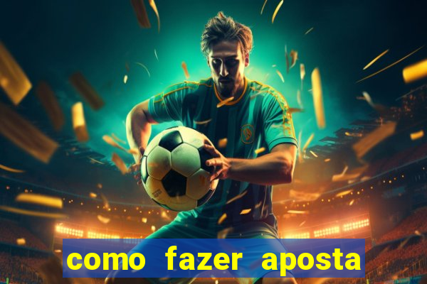 como fazer aposta na bet 365