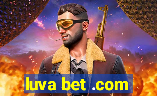 luva bet .com