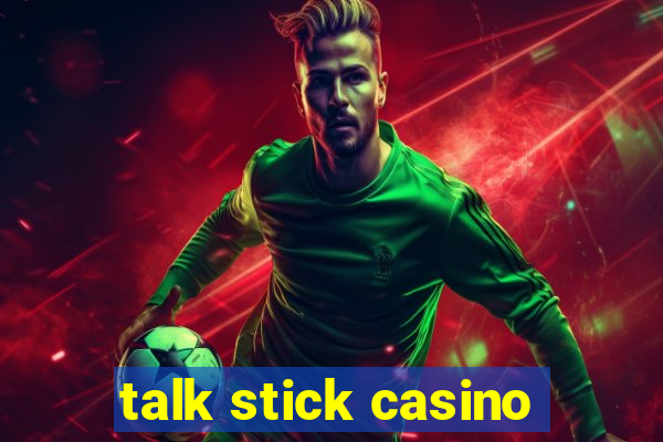 talk stick casino