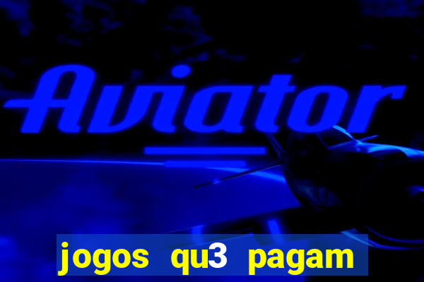 jogos qu3 pagam dinheiro de verdade