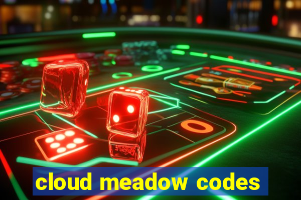 cloud meadow codes