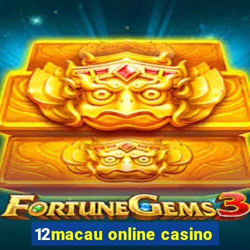 12macau online casino