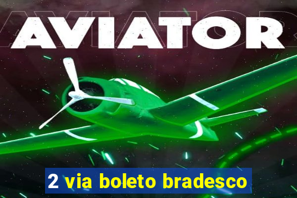 2 via boleto bradesco