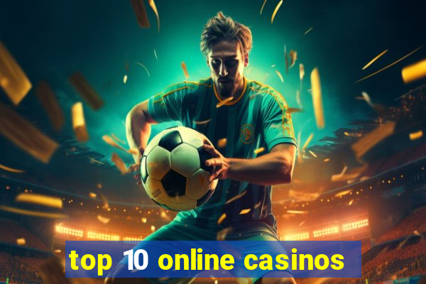 top 10 online casinos