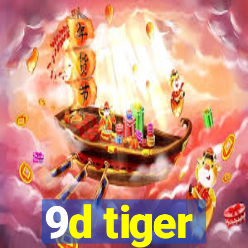 9d tiger