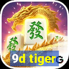 9d tiger