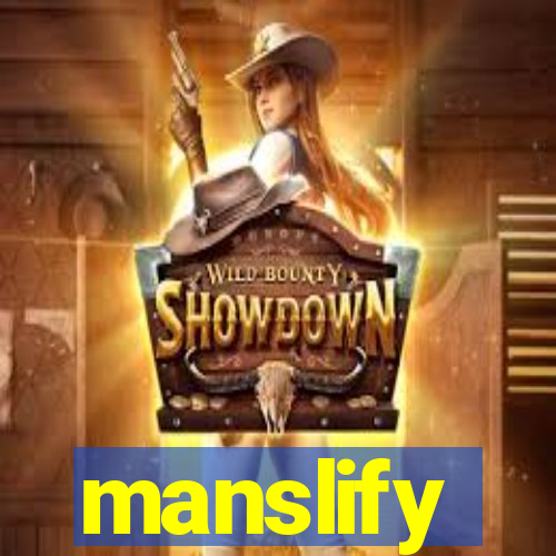 manslify