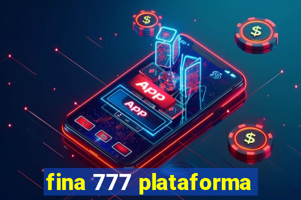 fina 777 plataforma