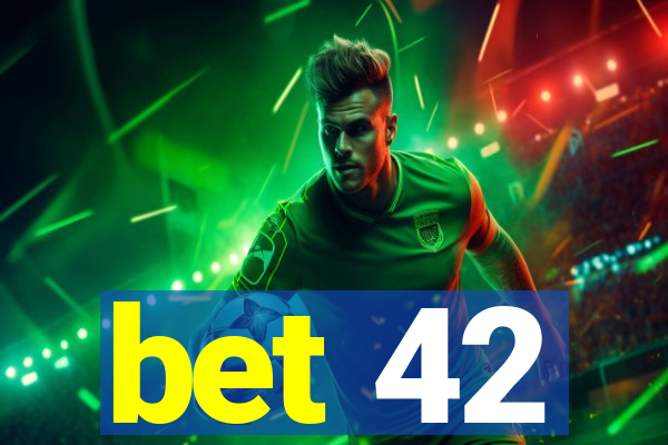 bet 42