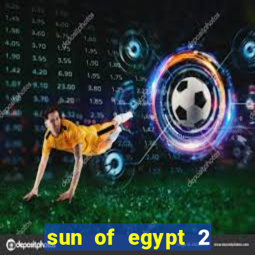 sun of egypt 2 slot demo