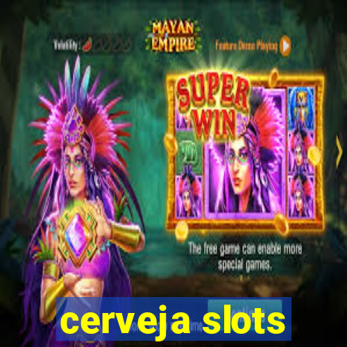 cerveja slots