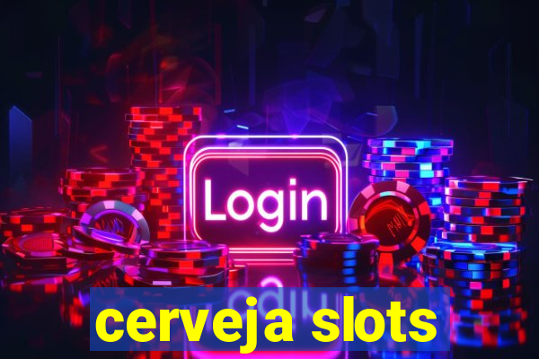 cerveja slots