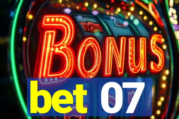 bet 07